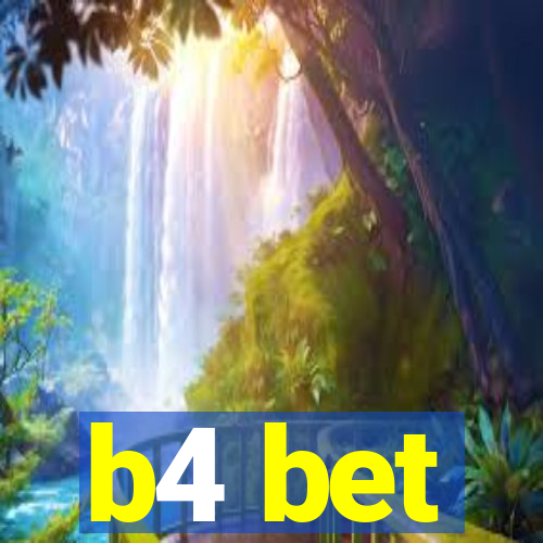 b4 bet